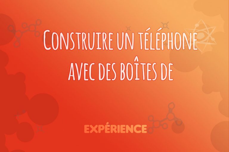 Expérience scientifique : Construire un téléphone avec des boîtes de conserve