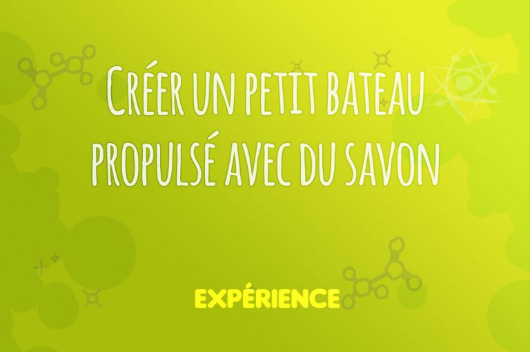 Expérience scientifique : Créer un petit bateau propulsé avec du savon