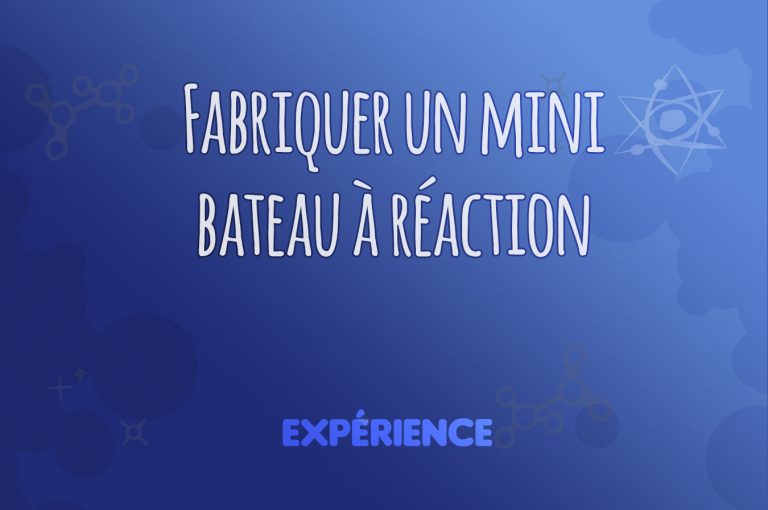 Expérience scientifique : Fabriquer un mini bateau à réaction chimique